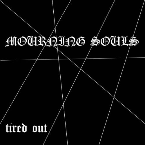 Mourning Souls : Tired Out